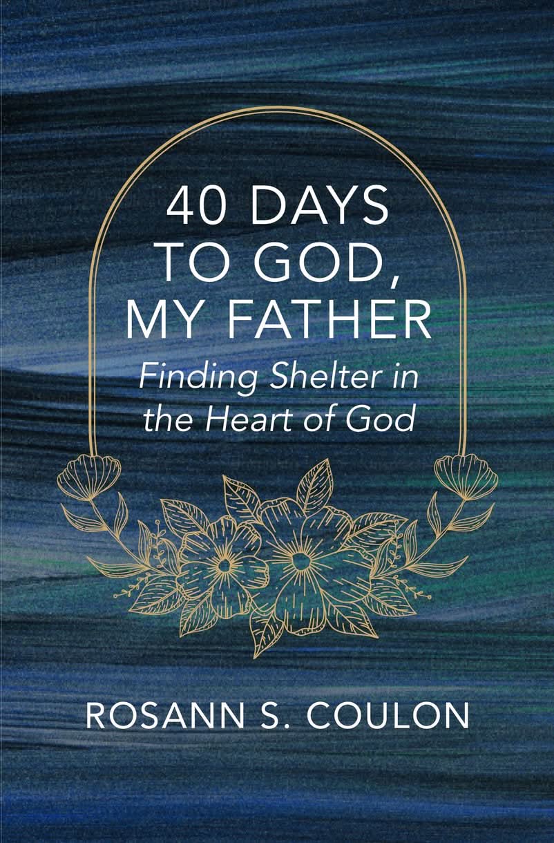9781527112506-40-days-to-god-my-father-finding-shelter-in-the-heart-of-god-rosann-s-coulon