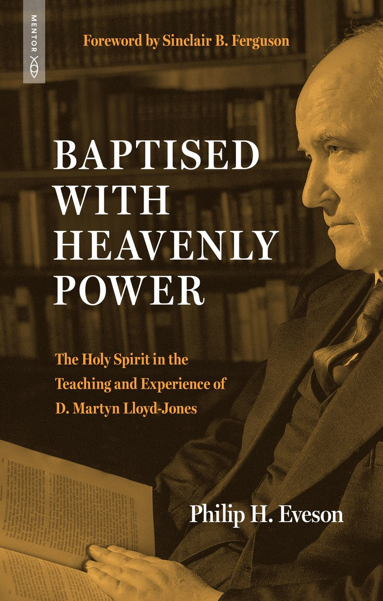 9781527112537-baptised-with-heavenly-power-the-holy-spirit-in-the-teaching-and-experience-of-d-martyn-lloyd_jones-philip-h-eveson
