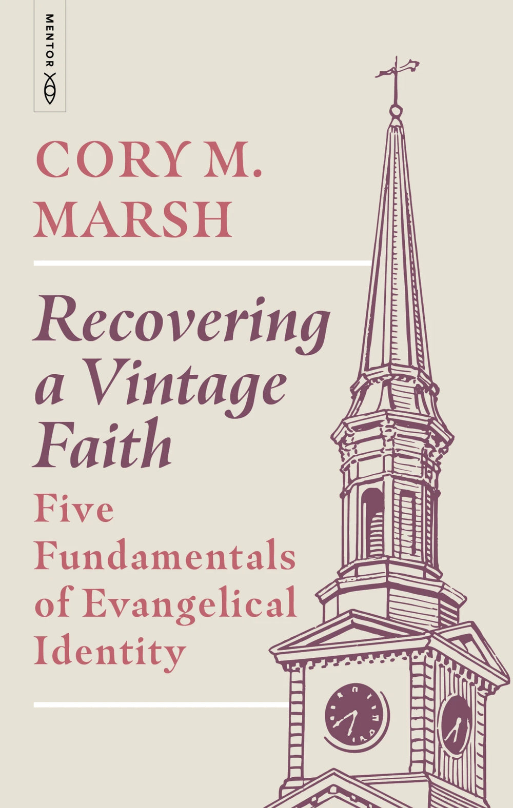 9781527113480-recovering-a-vintage-faith-five-fundamentals-of-evangelical-identity-cory-m-marsh