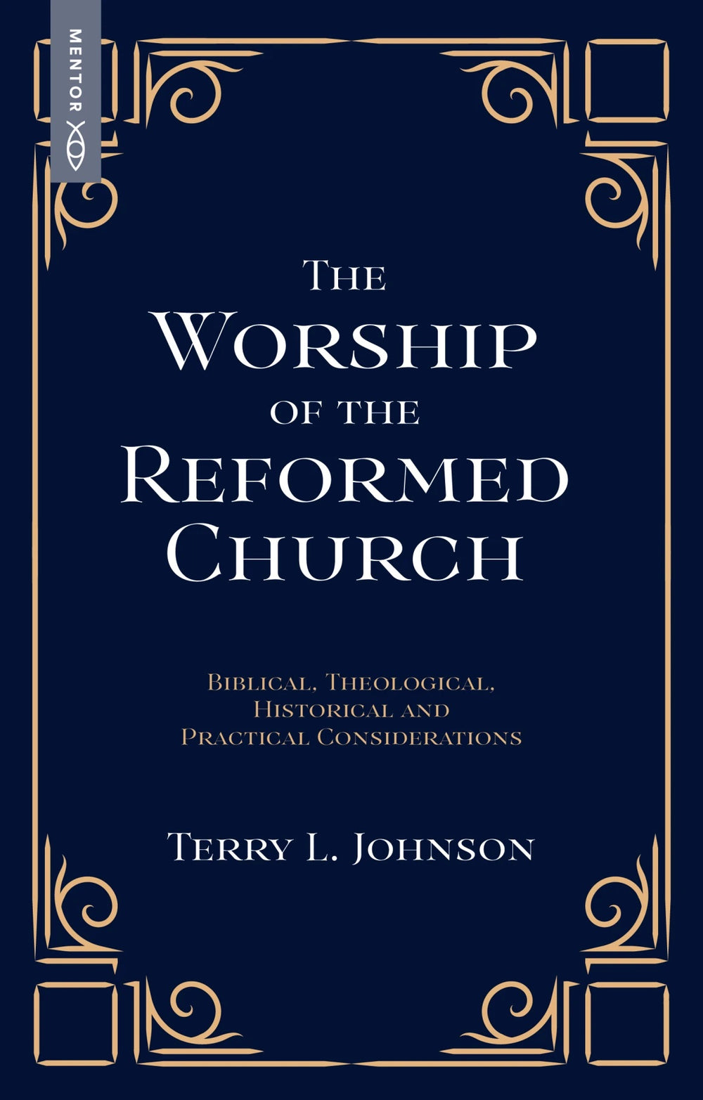 9781527113596-worship-of-the-reformed-church-the-biblical-theological-historical-and-practical-considerations-terry-l-johnson