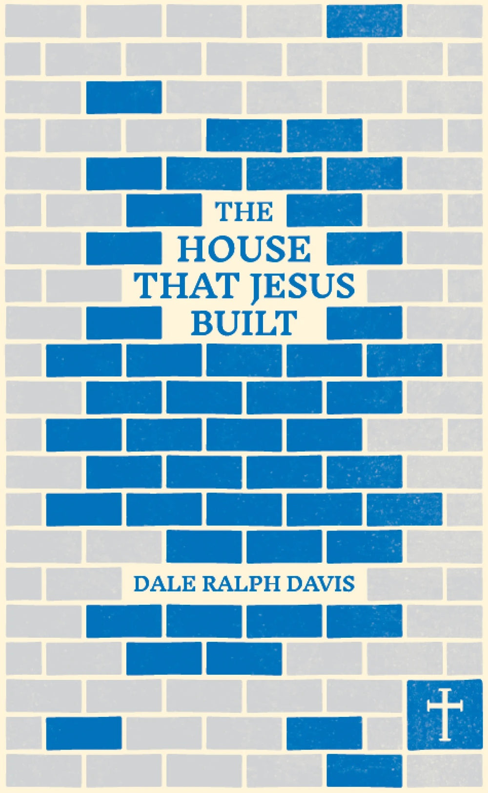 9781527114531-house-that-jesus-built-the-a-welcome-to-the-church-dale-ralph-davis