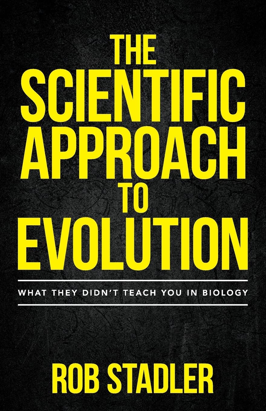 9781532988097-scientific-approach-to-evolution-the-what-they-didnt-teach-you-in-biology-rob-stadler1