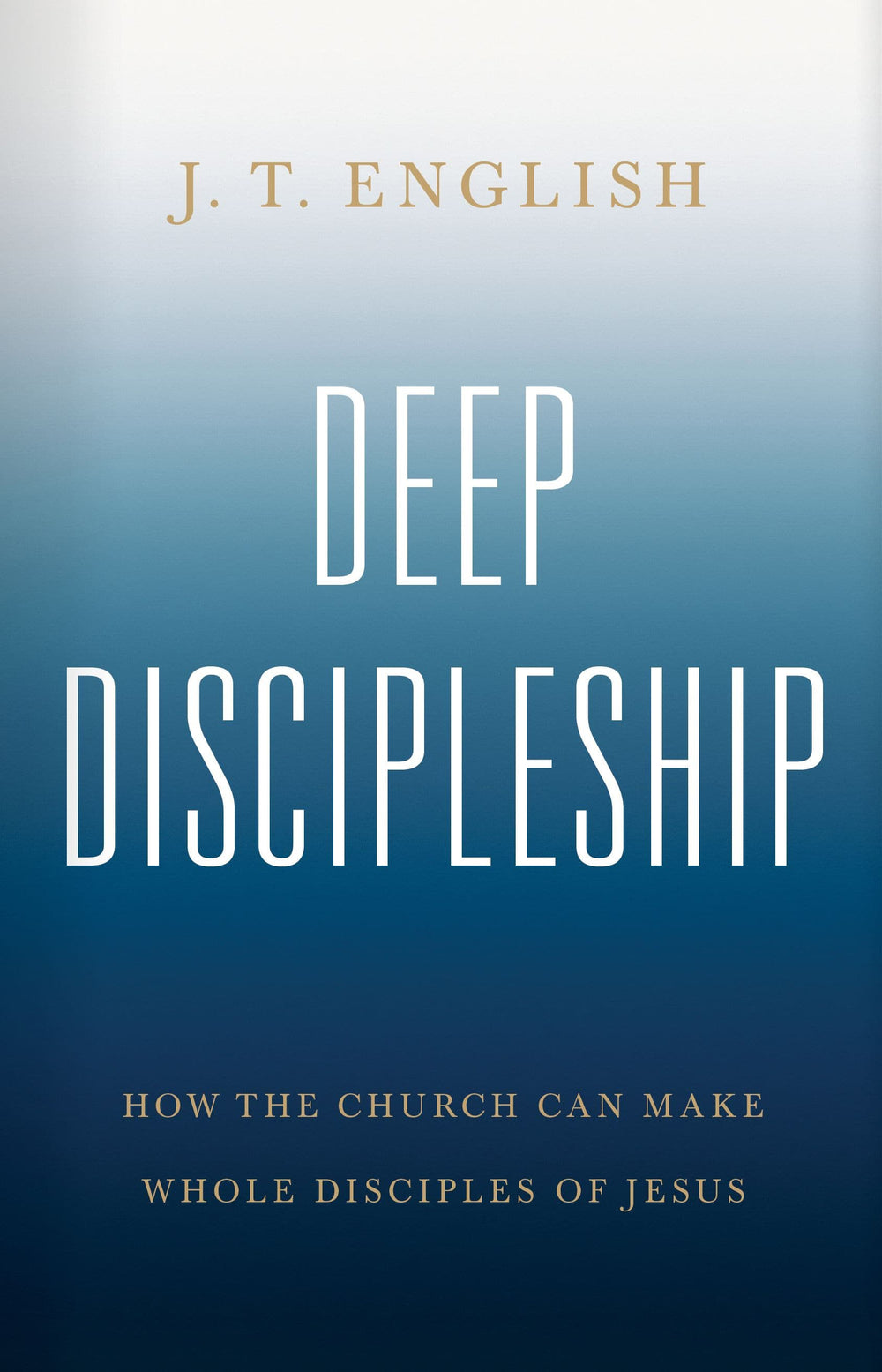 9781535993524-deep-discipleship-how-the-church-can-make-whole-disciples-of-jesus-english