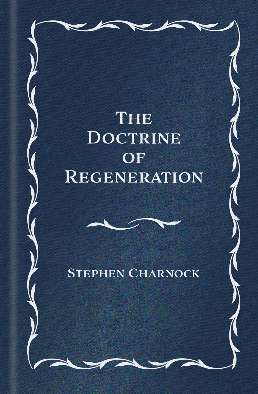 9781540904294-doctrine-of-regeneration-the-classic-edition-stephen-charnock1