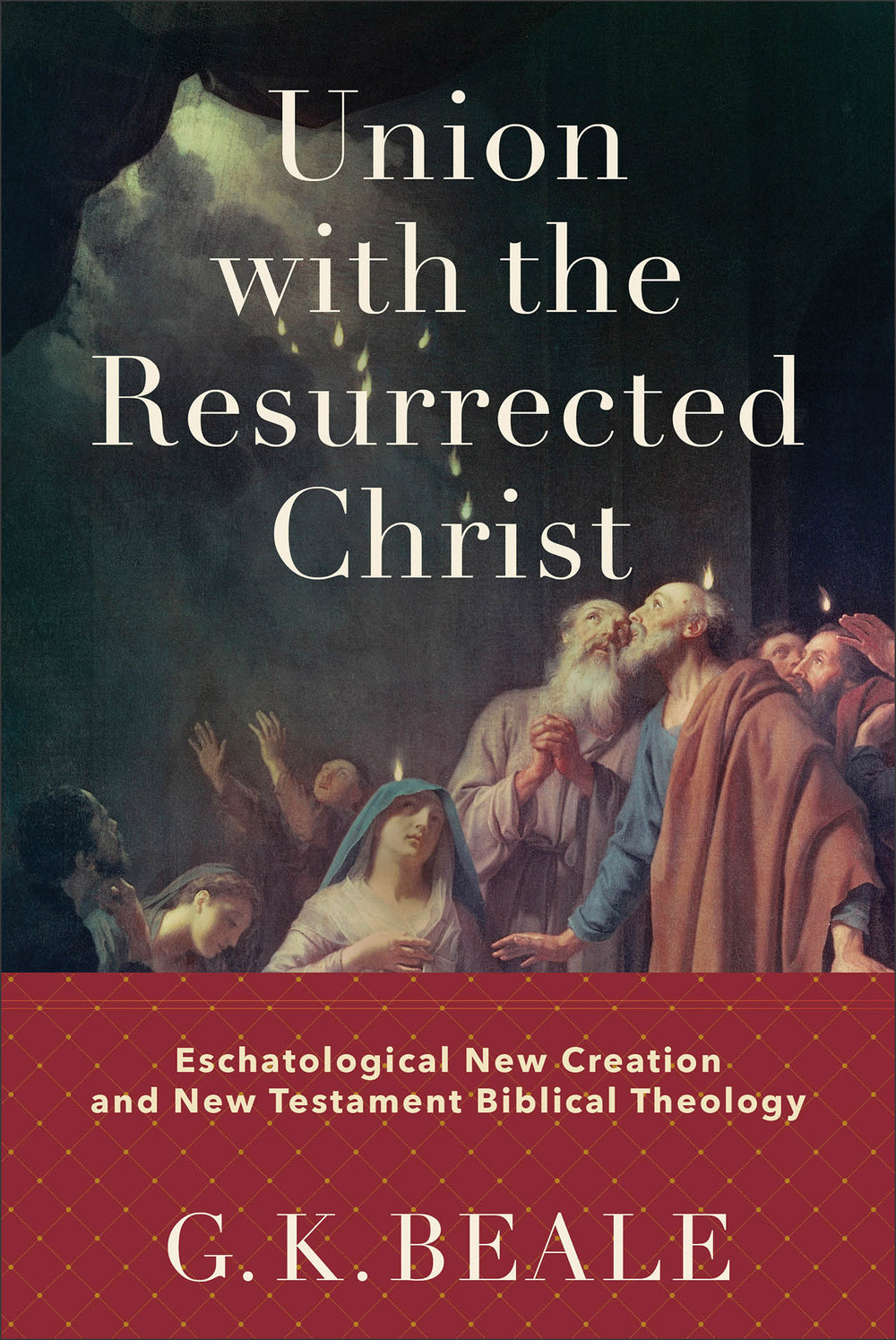 9781540960429-union-with-the-resurrected-christ-g-k-beale
