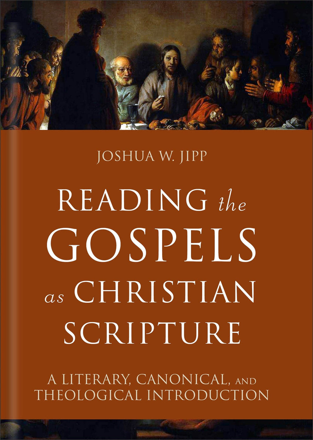 9781540963345-reading-the-gospels-as-christian-scripture-a-literary-canonical-and-theological-introduction-joshua-w-jipp