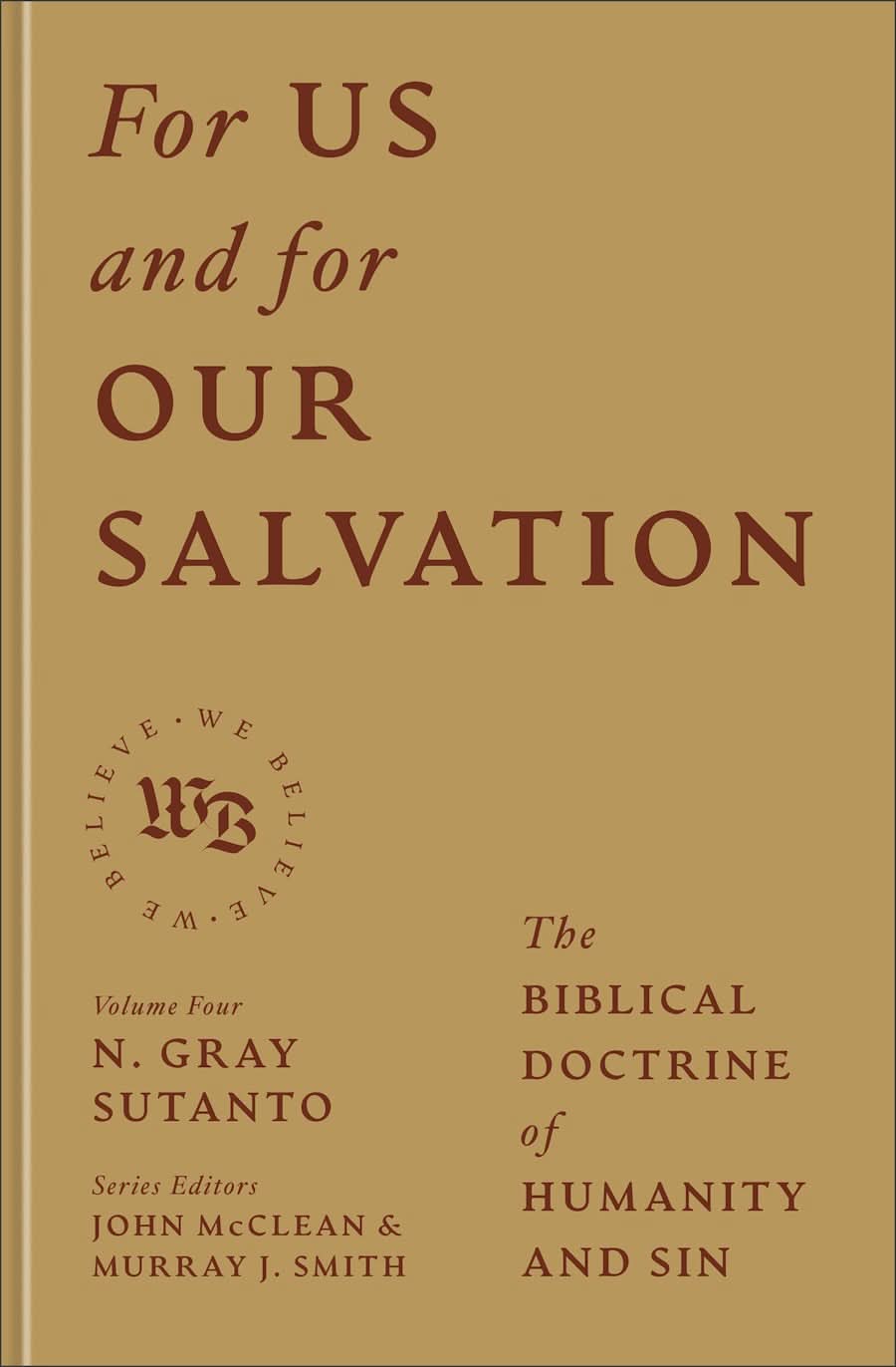 9781540971432-for-us-and-for-our-salvation-the-biblical-doctrine-of-humanity-and-sin-n-gray-sutanto
