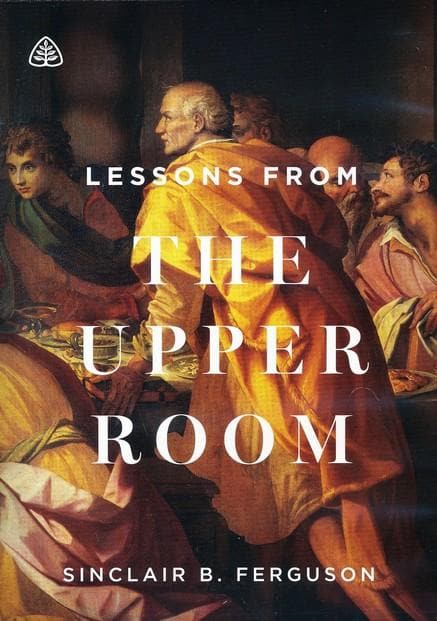 9781567695229-lessons-from-the-upper-room-dvd-sinclair-b-ferguson