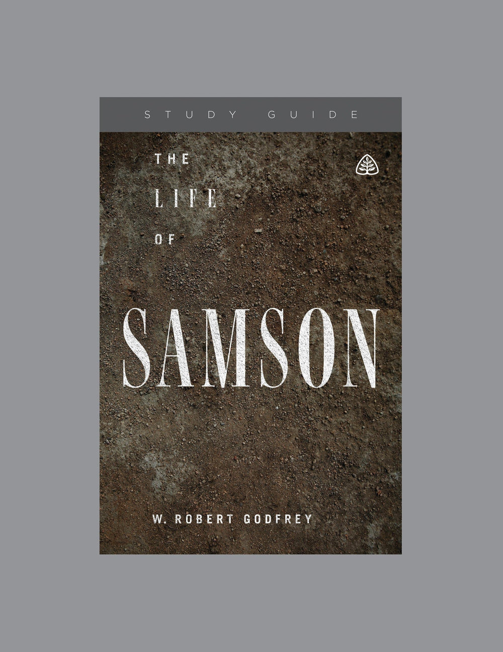 9781567699425-life-of-samson-the-study-guide-ligonier-ministries
