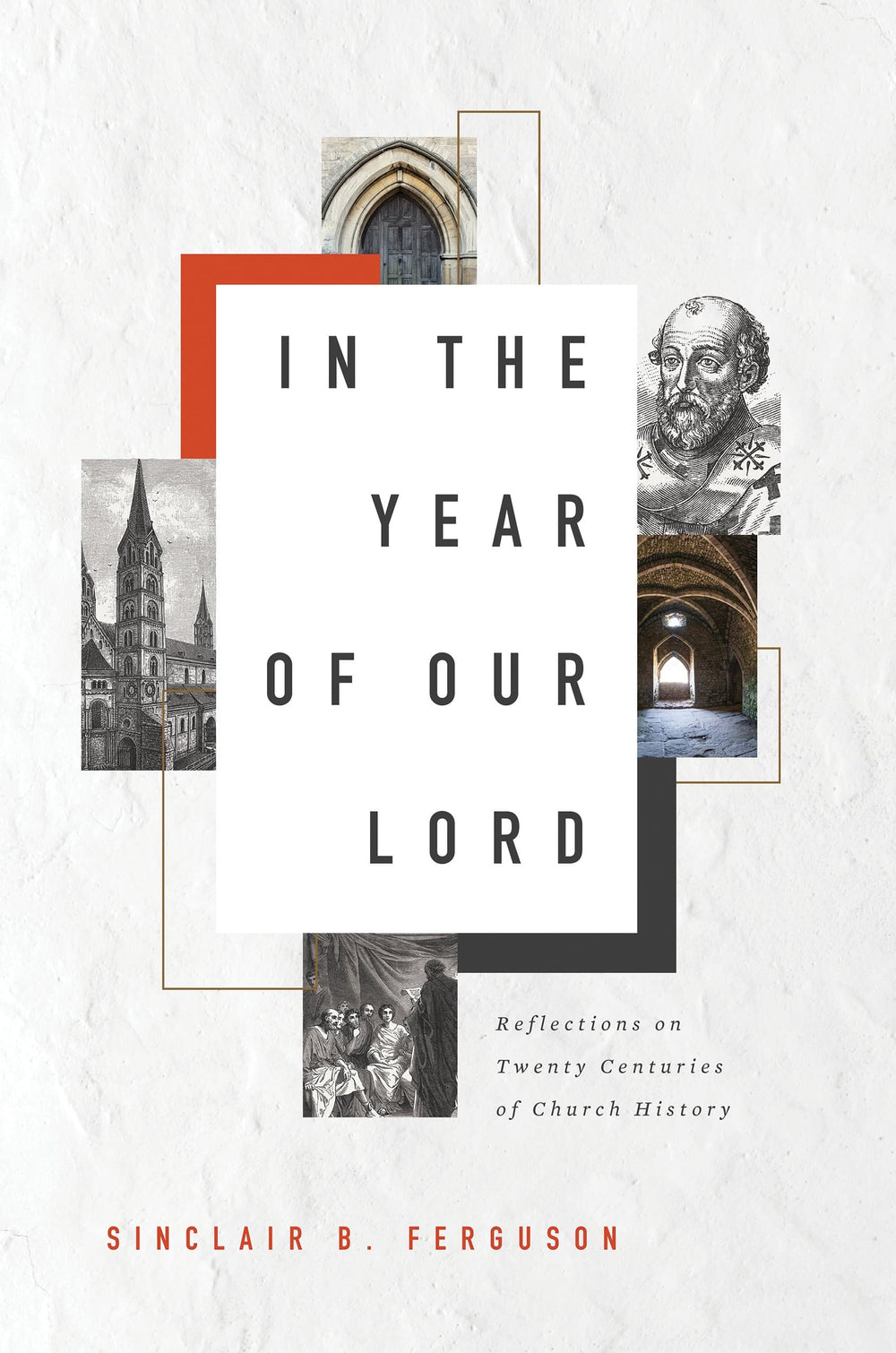 9781567699708-in-the-year-of-our-lord-reflections-on-twenty-centuries-of-church-history-sinclair-ferguson