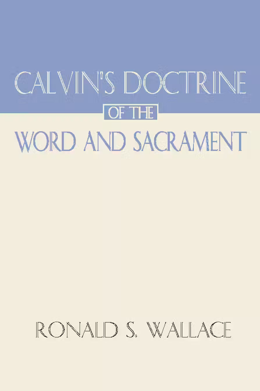 9781579100568-calvins-doctrine-of-the-word-and-sacrament-ronald-s-wallace