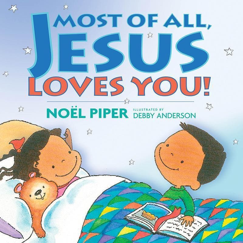 9781581346305-Piper-Most-of-all-Jesus-loves-you
