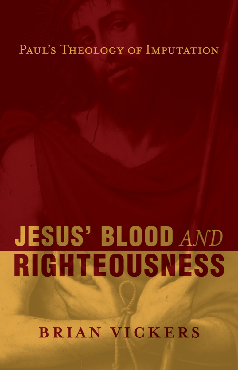 9781581347548-jesus-bloodandrighteousness-pauls-theology-of-imputation-brian-vickers