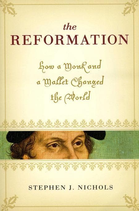 9781581348293-nichols-reformation-monk-mallet-changed-world