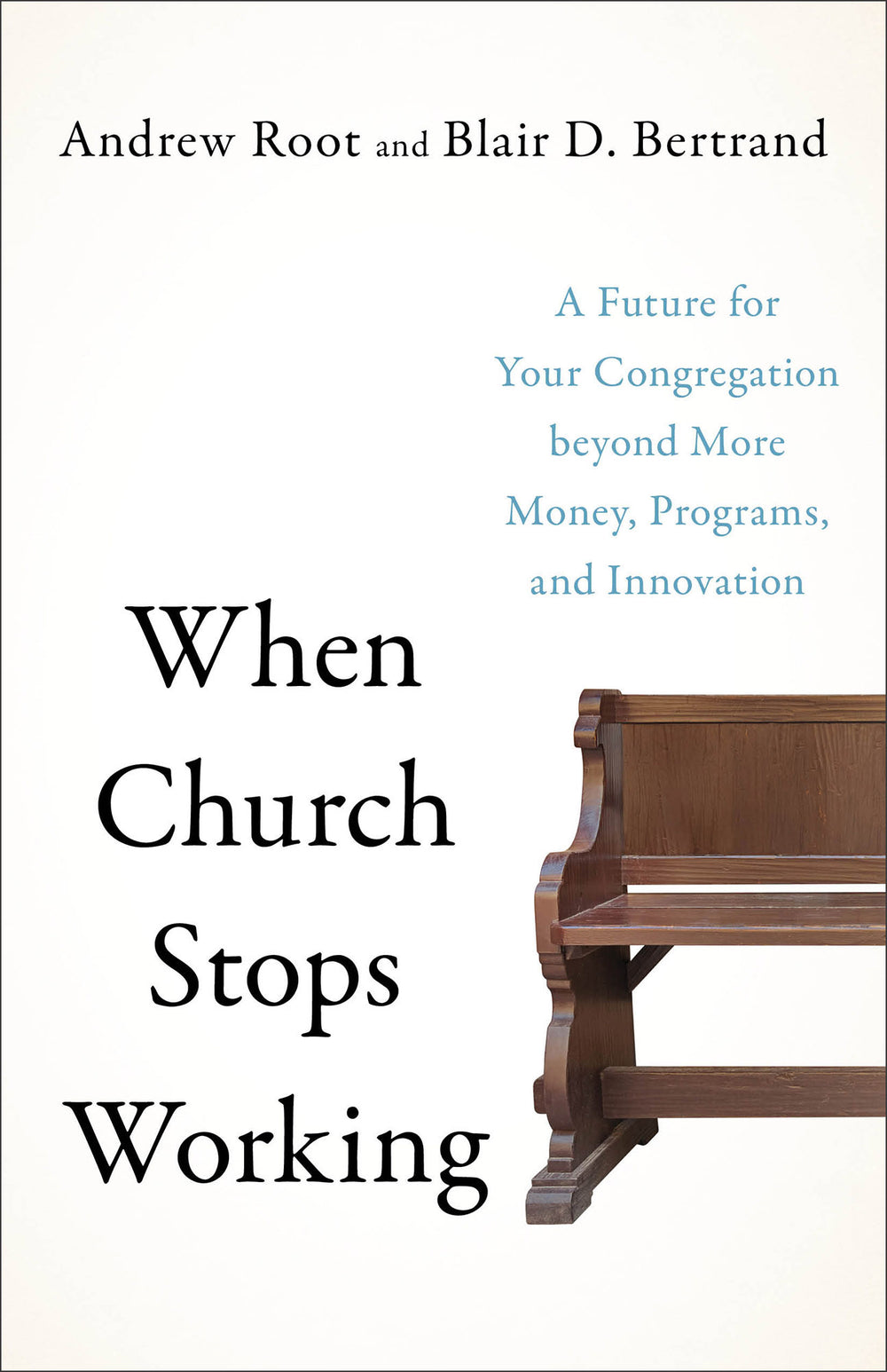 9781587435782-when-church-stops-working-andrew-root-blair-d-bertrand