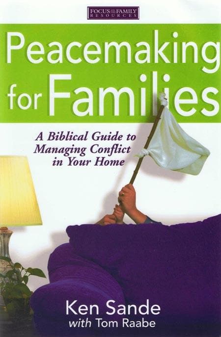 9781589970069-Sande-Raabe-Peacemaking-for-families-Biblical-guide-to-managing-conflict-in-your-home