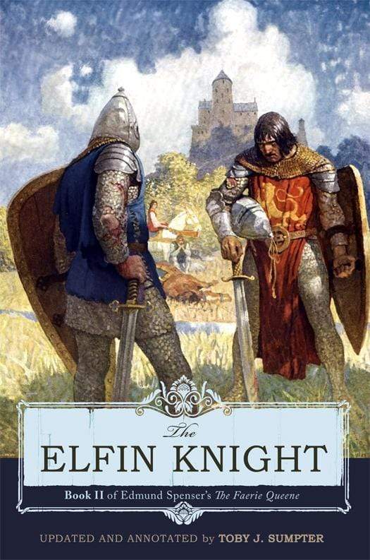 9781591280521-elfin-knight-the-book-2-of-edmund-spensers-the-faerie-queene-edmund-spenser-and-toby-j-sumpter