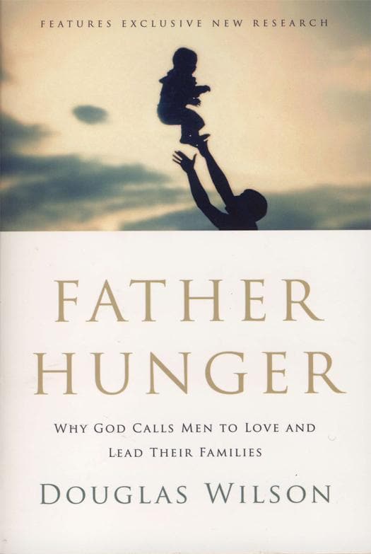 9781595554765-father-hunger-douglas-wilson