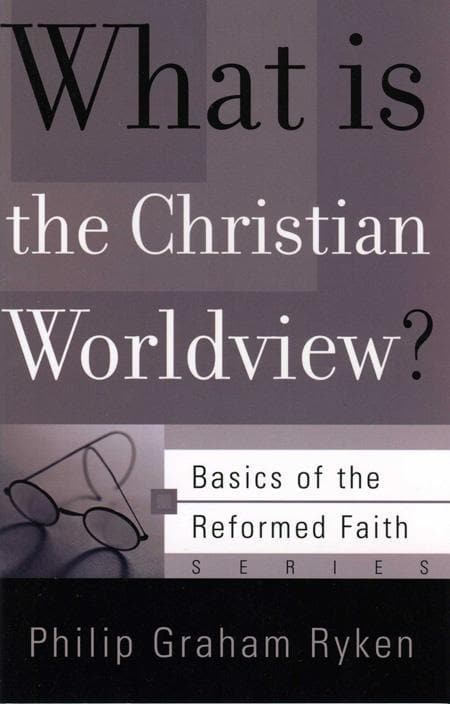 9781596380080-ryken-what-christian-worldview