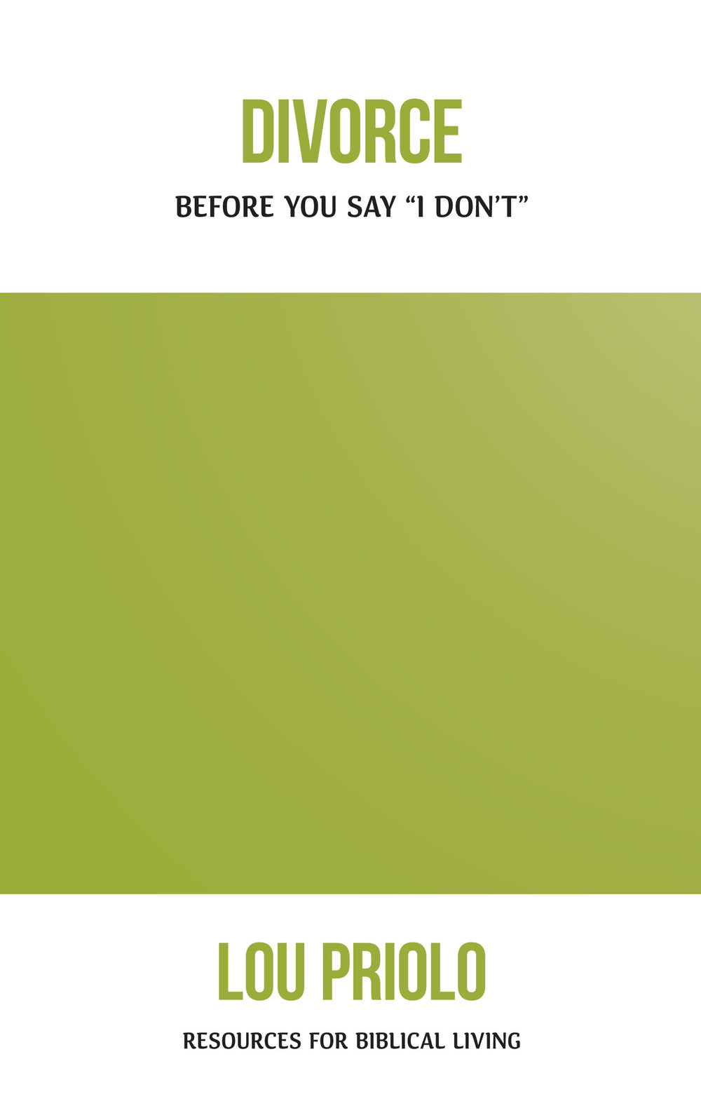 9781596380783-divorce-before-you-say-i-dont-lou-priolo2