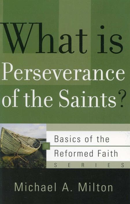 9781596380943-milton-what-perseverance-saints-borf
