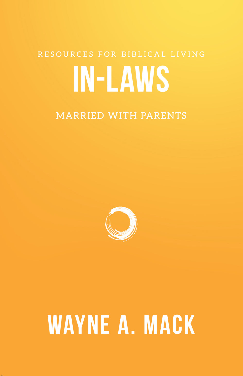 9781596381704-rbl-in-laws-married-with-parents-mack-wayne-a