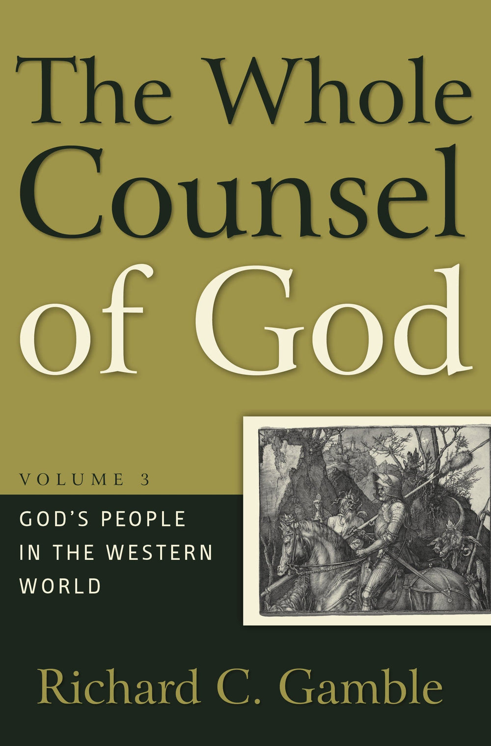 9781596381827-whole-counsel-of-god-the-volume-3-gods-people-in-the-western-world-richard-c-gamble