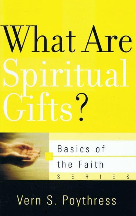 9781596382091-poythress-what-spiritual-gifts