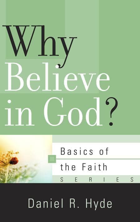 9781596382121-Hyde-BRF-Why-believe-in-God