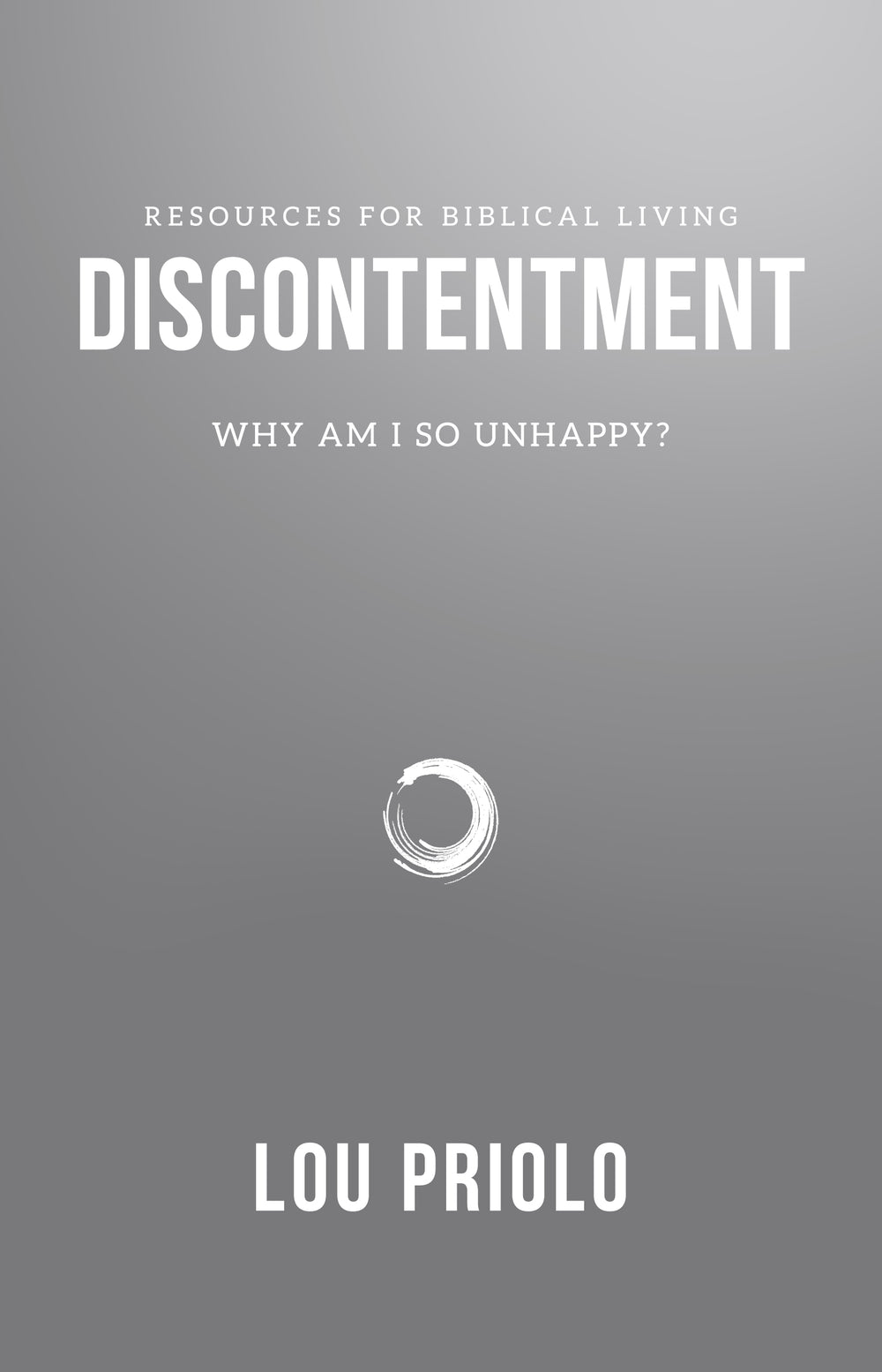 9781596384132-rbl-discontentment-why-am-i-so-unhappy-priolo-lou