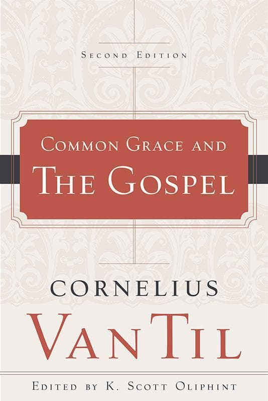 9781596385832-Van-til-Common-grace-and-the-gospel