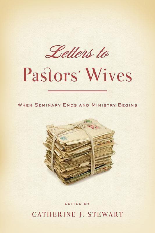 9781596387003-Stewart-Letters-to-pastors-wives-When-seminary-ends-ministry-begins