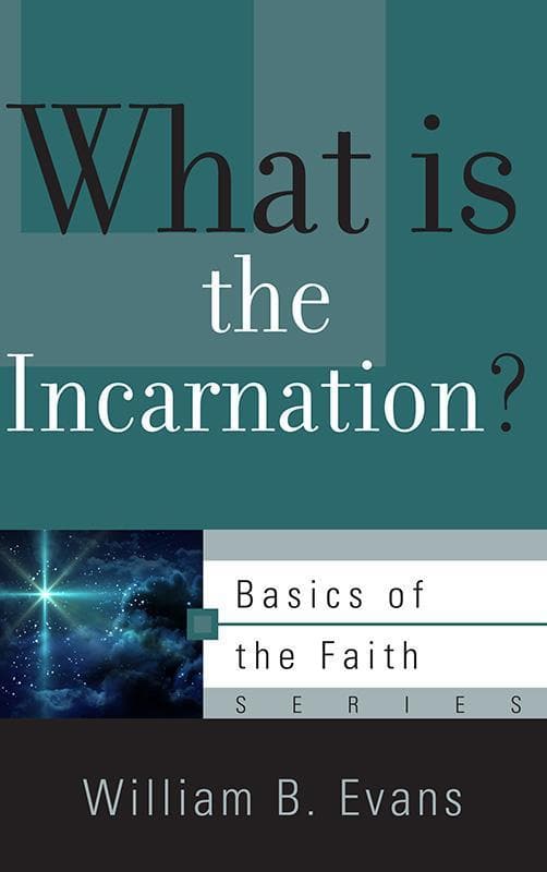 9781596388291-Evans-BRF-What-is-the-incarnation