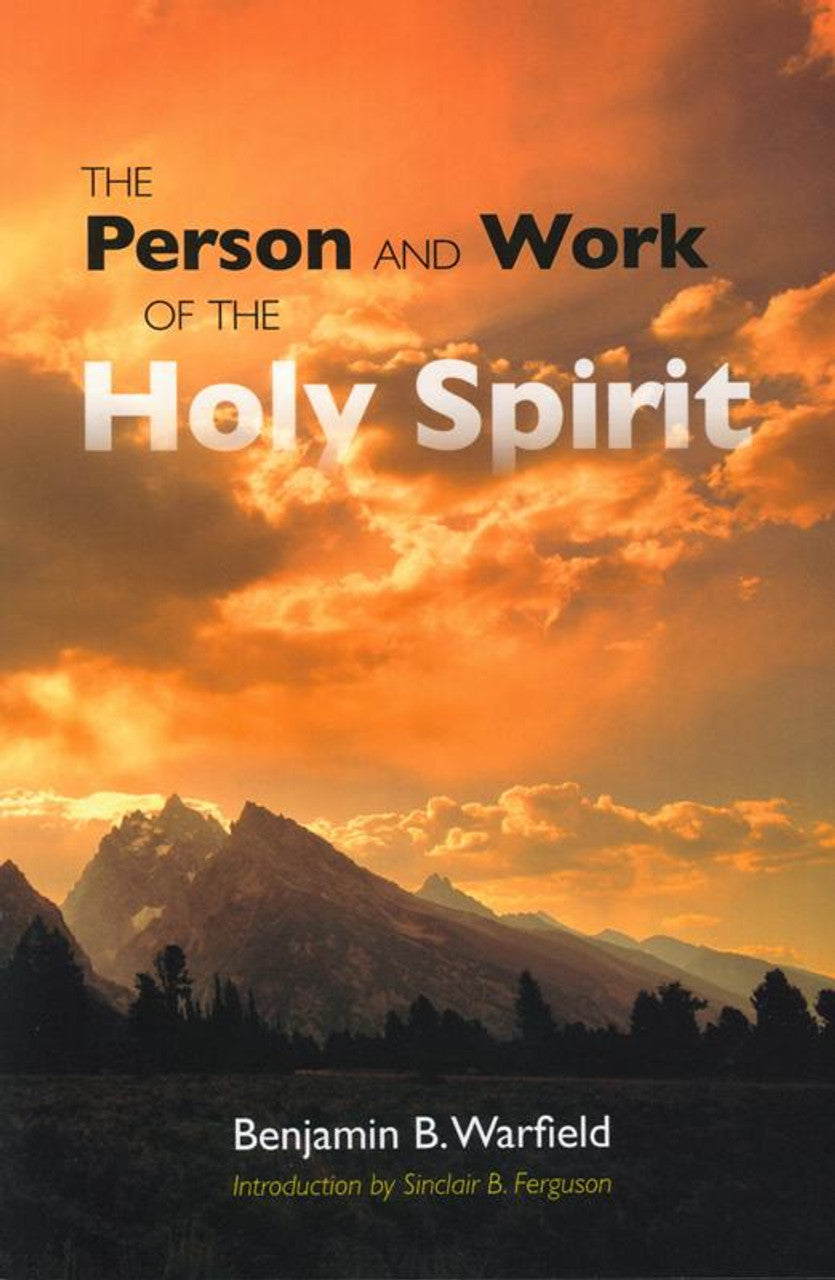9781599251462-person-and-work-of-the-holy-spirit-the-benjamin-b-warfield
