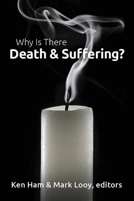 9781600920226-why-is-there-death-suffering-ken-ham-mark-looy