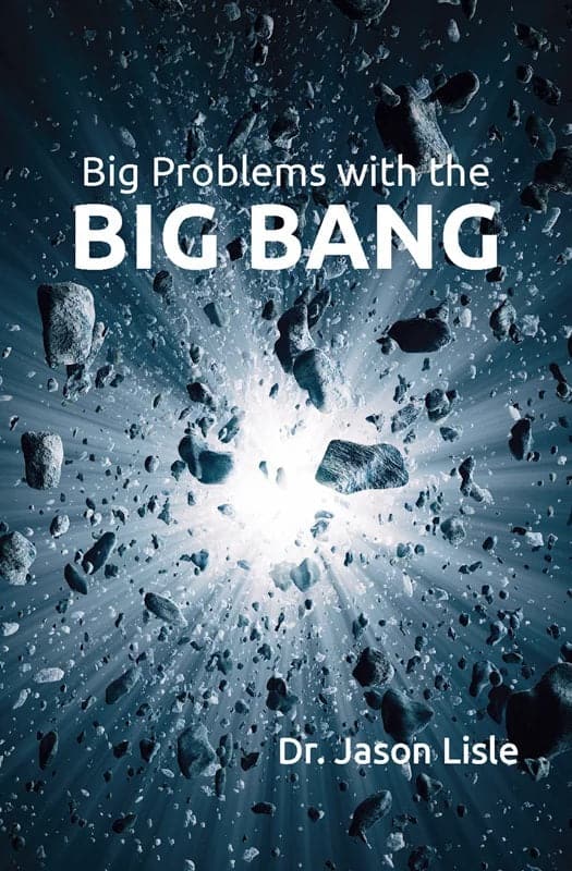 9781600922022-big-problems-with-the-big-bang-dr-jason-lisle