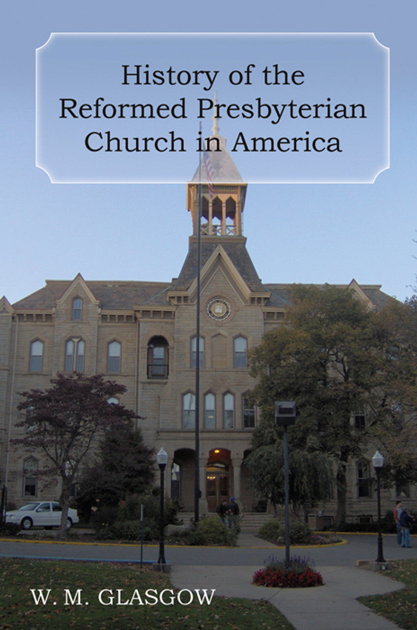 9781601780195-history-of-the-reformed-presbyterian-church-in-america-w-m-glasgow