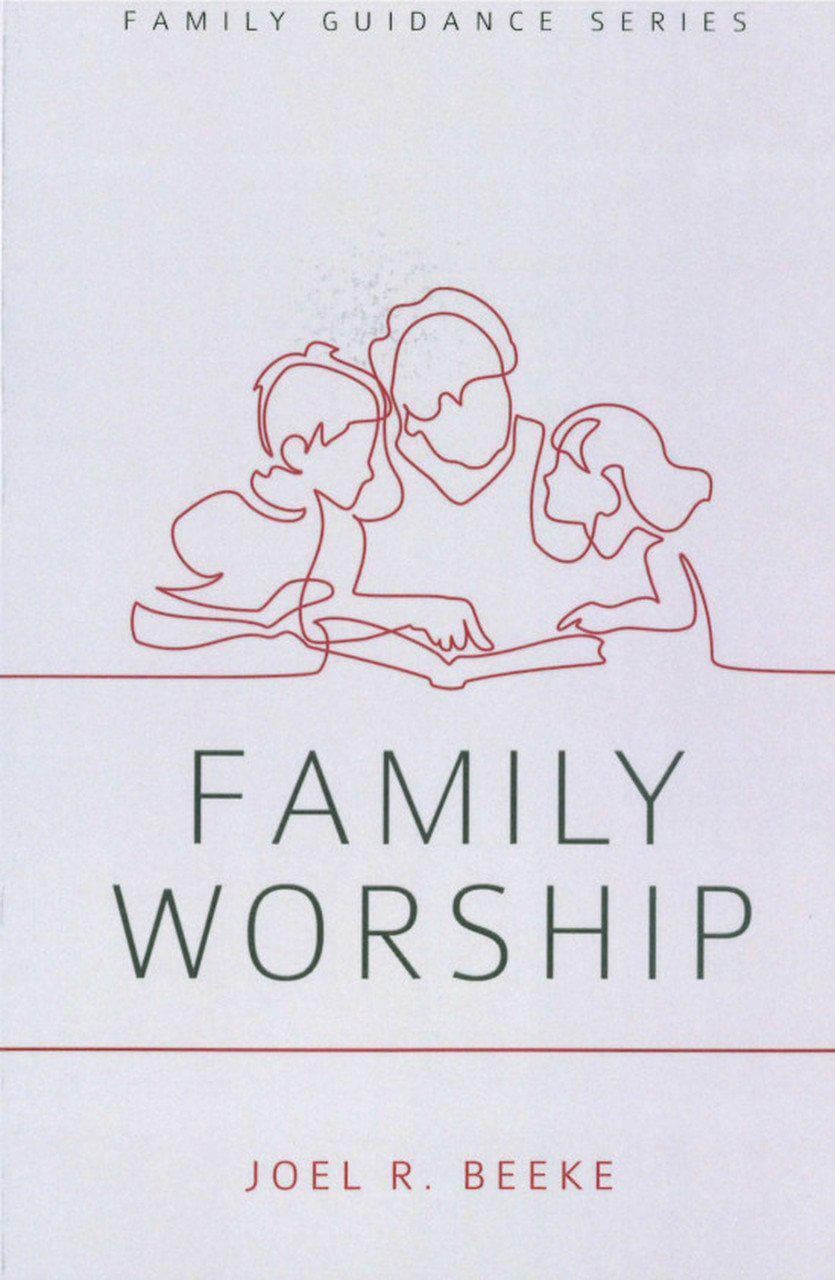 9781601780584-family-guidance-family-worship-joel-beeke