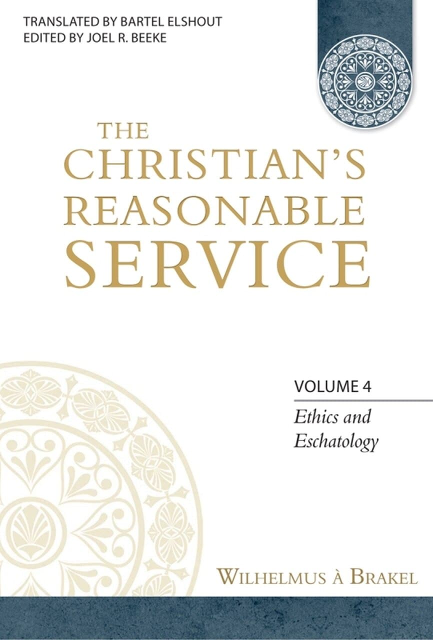 9781601781307-the-christians-reasonable-service-volume-4-ethics-and-eschatology