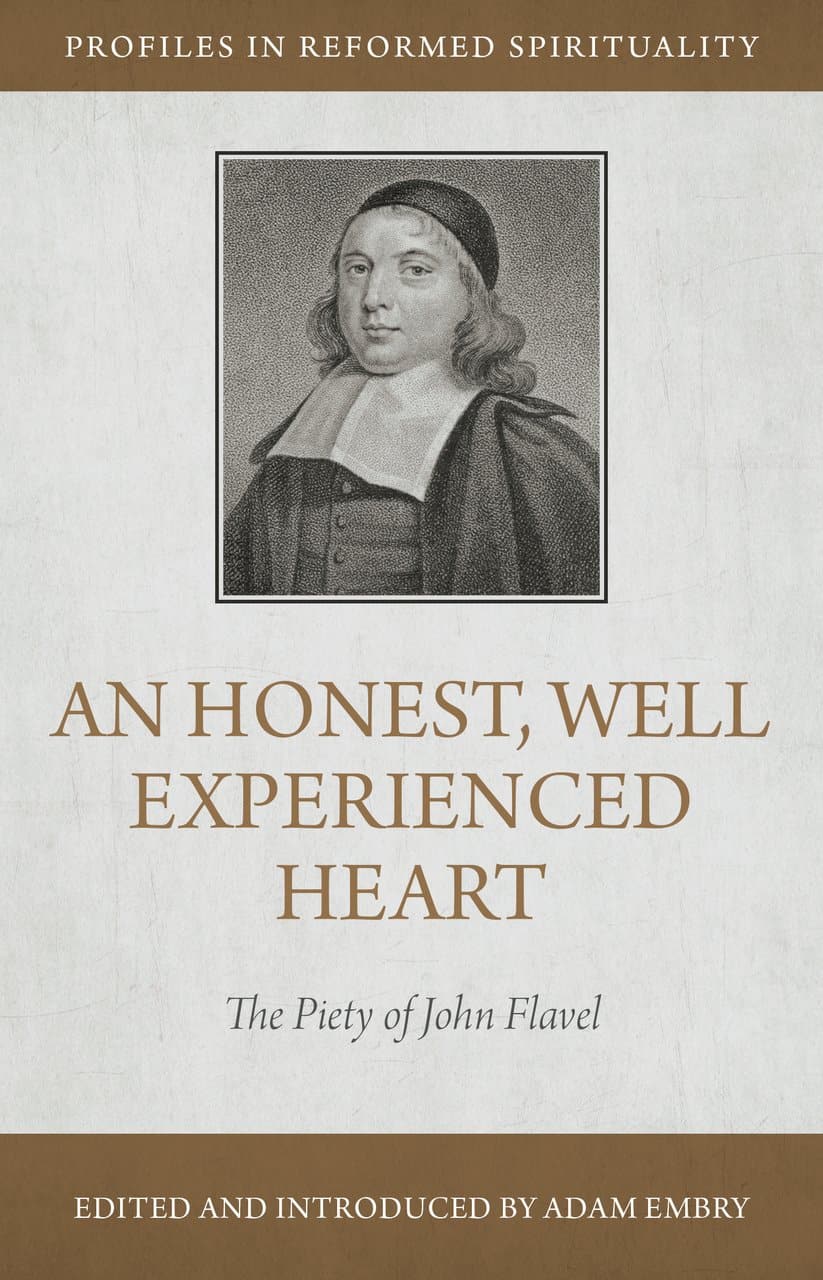 9781601781833-an-honest-and-well-experienced-heart-the-piety-of-john-flavel-embry-adam