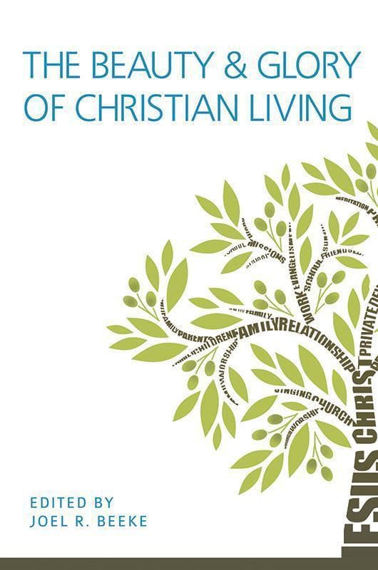 9781601783356-Beeke-The-beauty-and-glory-of-christian-living