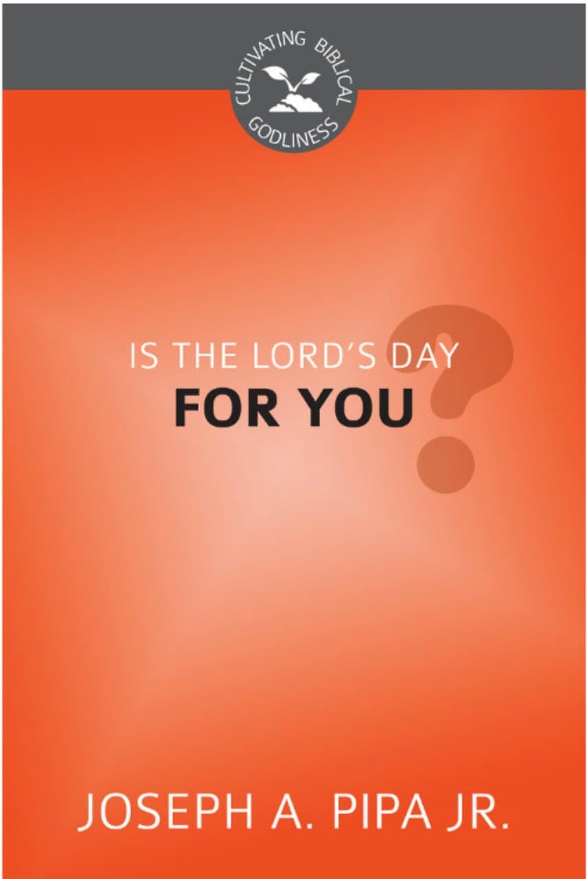 9781601784858-cbg-is-the-lord-s-day-for-you-pipa-joseph-a