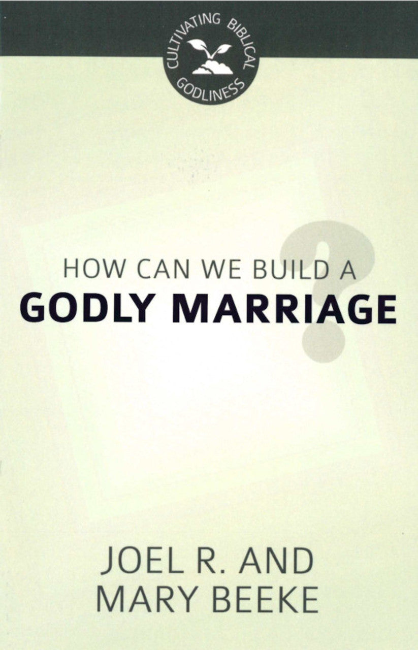9781601785787-cbg-how-can-we-build-a-godly-marriage-beeke-joel