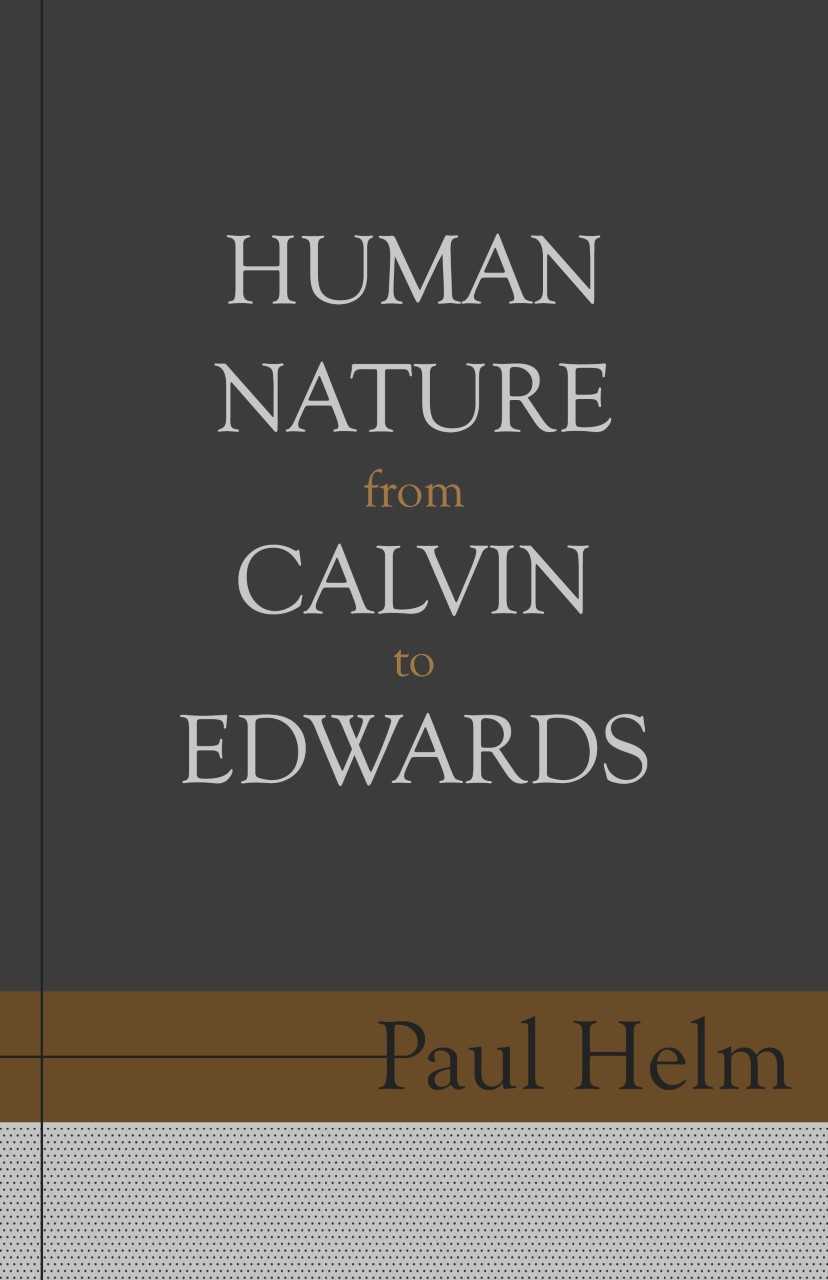 9781601786104-human-nature-from-calvin-to-edwards-paul-helm