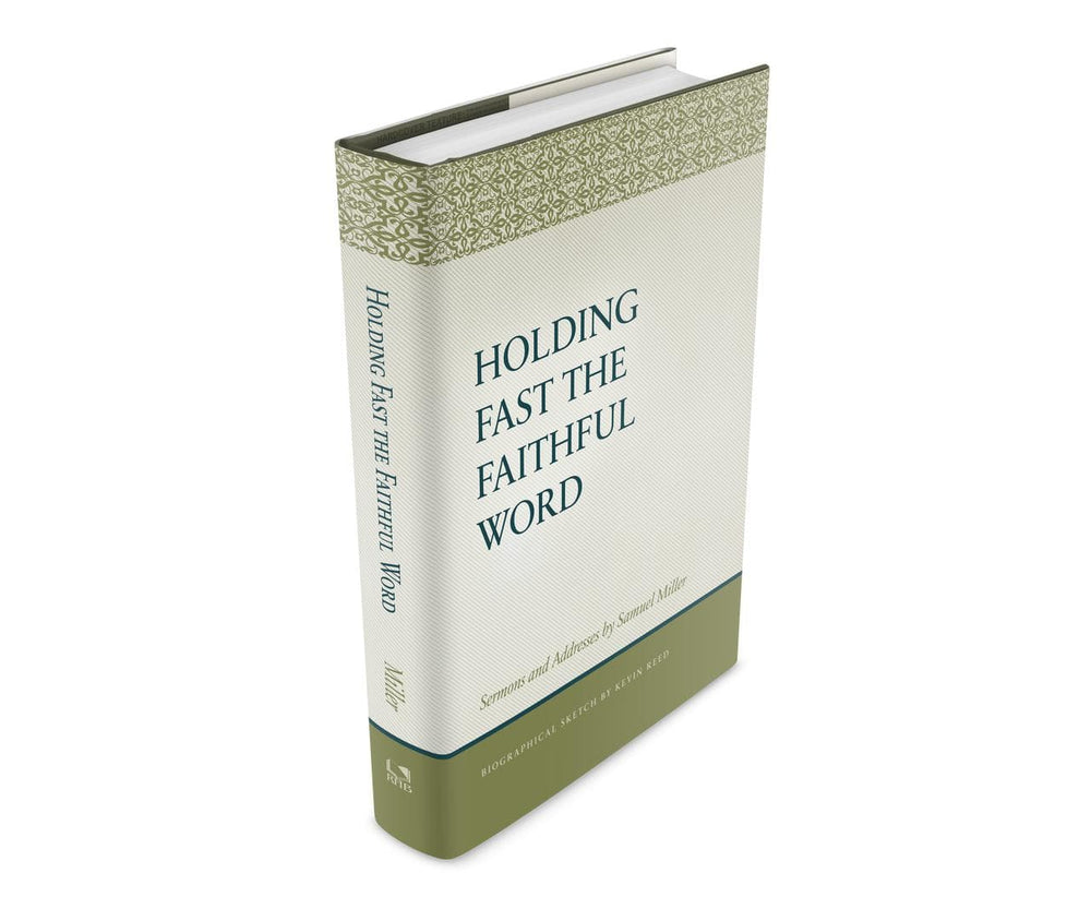 9781601786319-holding-fast-the-faithful-word-sermons-and-addresses-by-samuel-miller