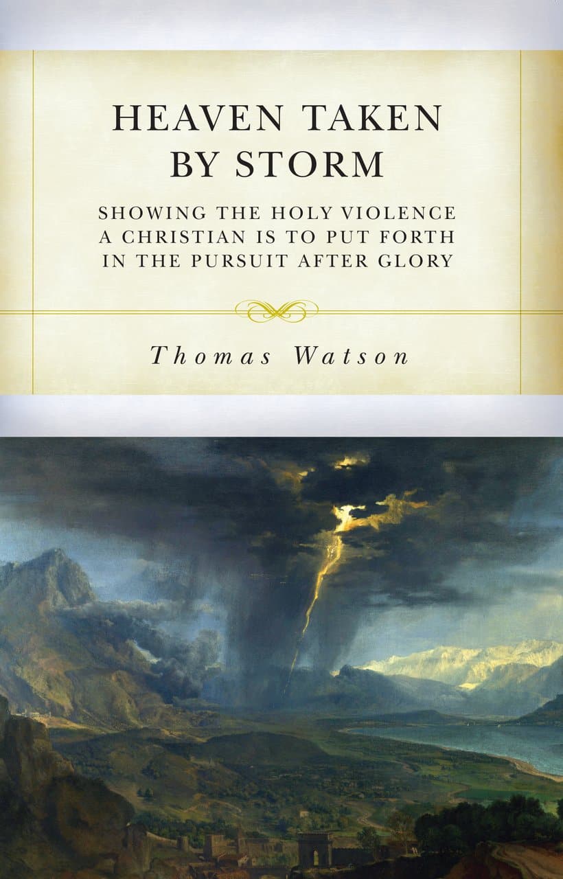 9781601786722-heaven-taken-by-storm-thomas-watson