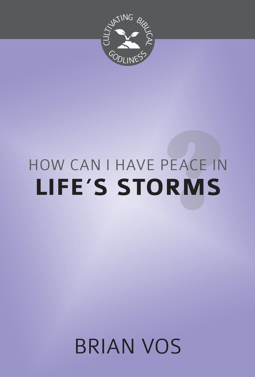 9781601787002-cbg-how-can-i-have-peace-in-lifes-storms-brian-vos