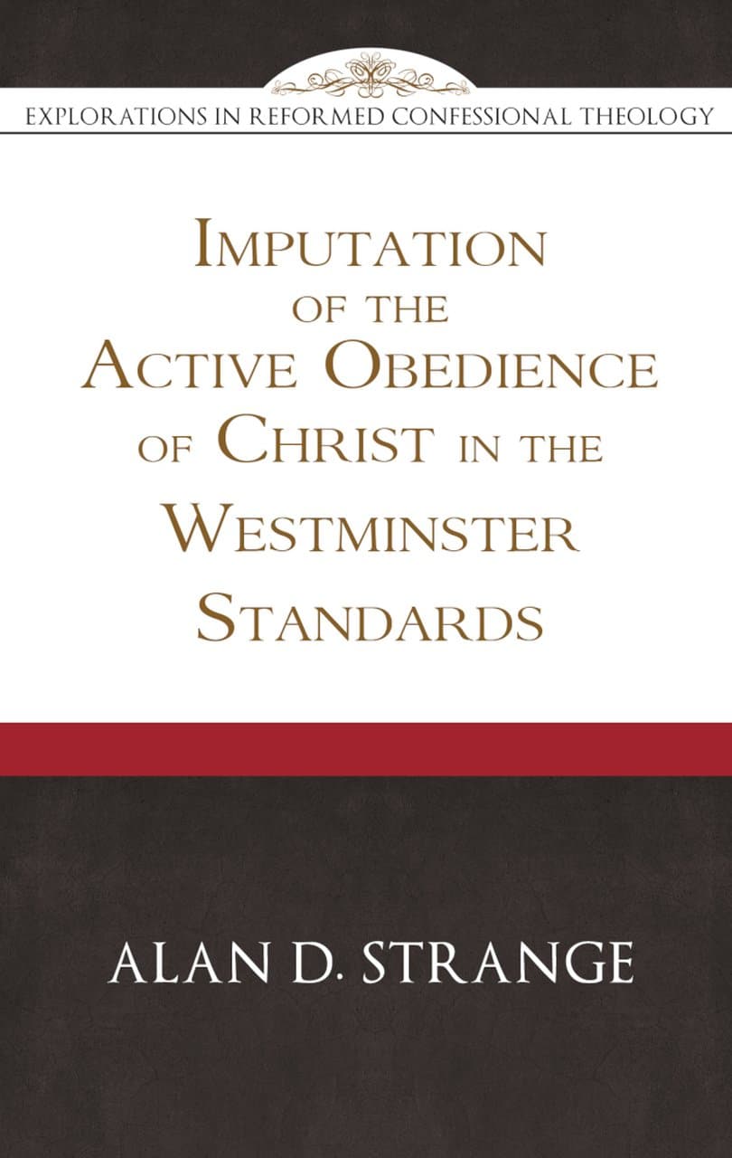 9781601787149-the-imputation-of-the-active-obedience-of-christ-in-the-westminster-standards