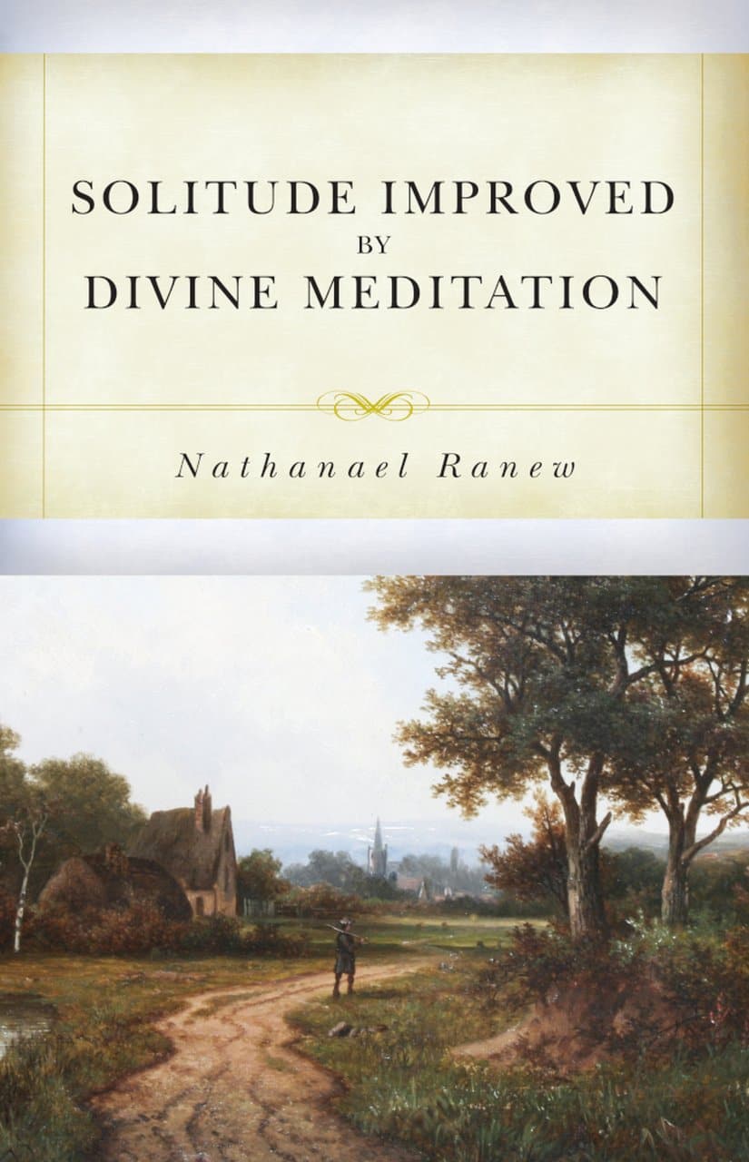 9781601787491-solitude-improved-by-divine-meditation-Ranew-Nathanael