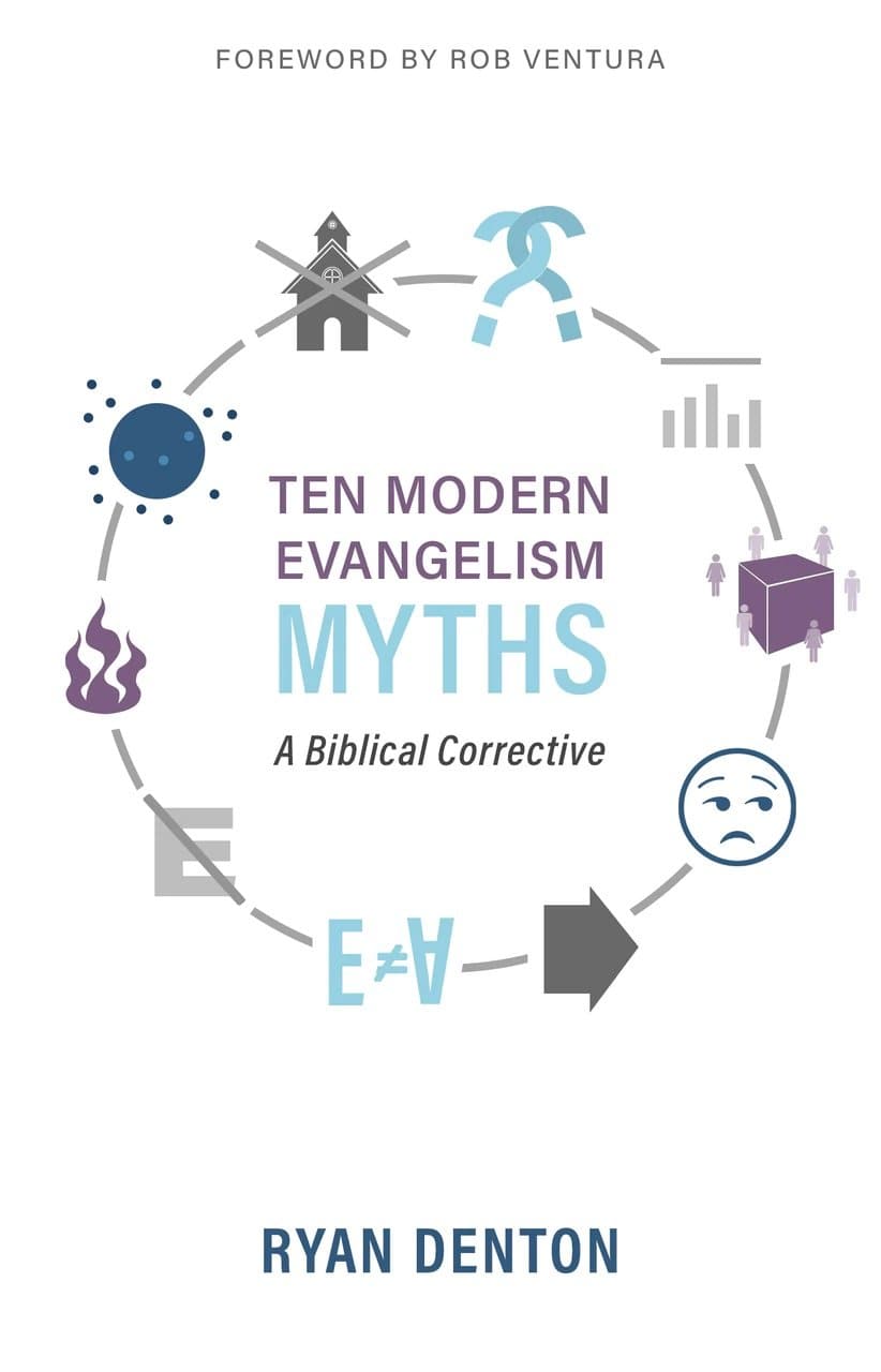 9781601788443-ten-modern-evangelism-myths-a-biblical-corrective-ryan-denton